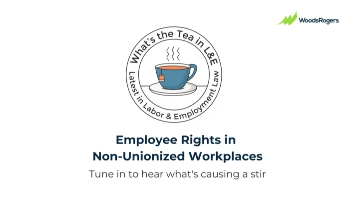 Employee Rights in Non-Unionized Workplaces: What's the Tea in L&E?