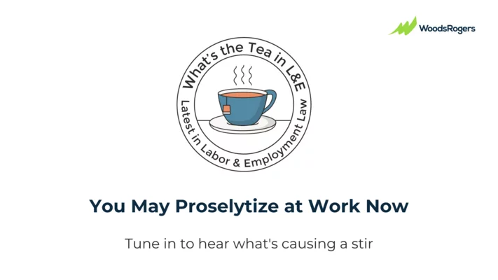You May Proselytize at Work Now: What’s the Tea in L&E?