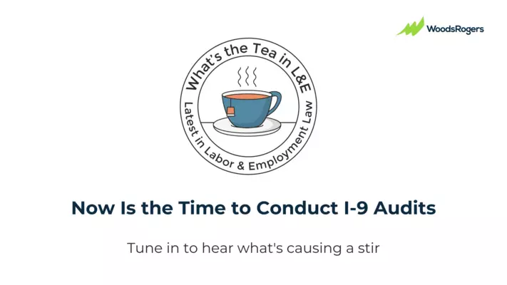 Now Is the Time to Conduct I-9 Audits: What's the Tea in L&E?