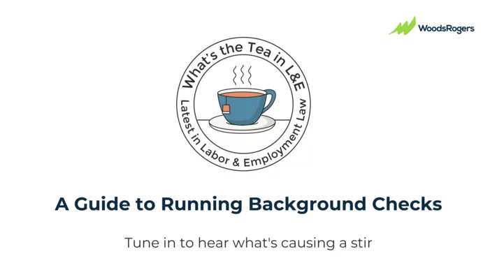 A Guide to Running Background Checks: What's the Tea in L&E?