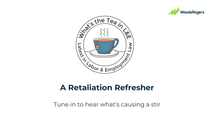 A Retaliation Refresher: What's the Tea in L&E?